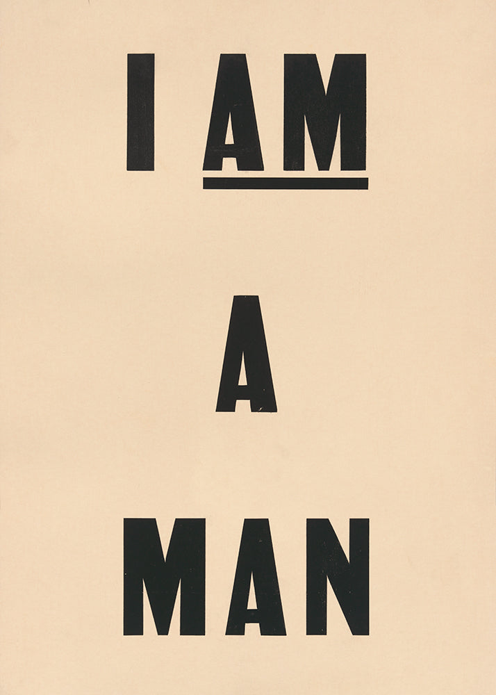 A vintage poster with the words 'I am a Man'.