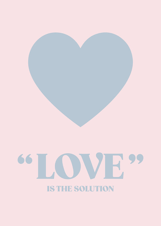 A poster featuring 'Love is the solution' in soft pink and lilac.

A museum-quality fine art print with a textured, matt finish, using giclée printing techniques that won't fade.