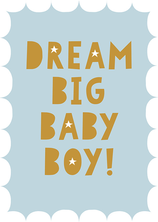 A children's room art print with the words 'Dream Big Baby Boy'